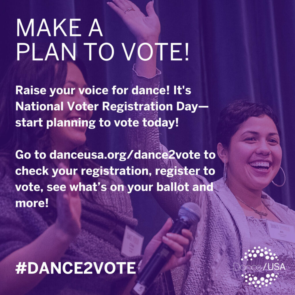 Two people at a public event, one holding a microphone and raising their hand in excitement, while the other smiles and looks on. The overlaid text reads: "MAKE A PLAN TO VOTE!" followed by "Raise your voice for dance! It's National Voter Registration Day—start planning to vote today! Go to danceusa.org/dance2vote to check your registration, register to vote, see what’s on your ballot, and more!" The image concludes with the hashtag "#DANCE2VOTE" and the Dance/USA logo in the bottom corner.